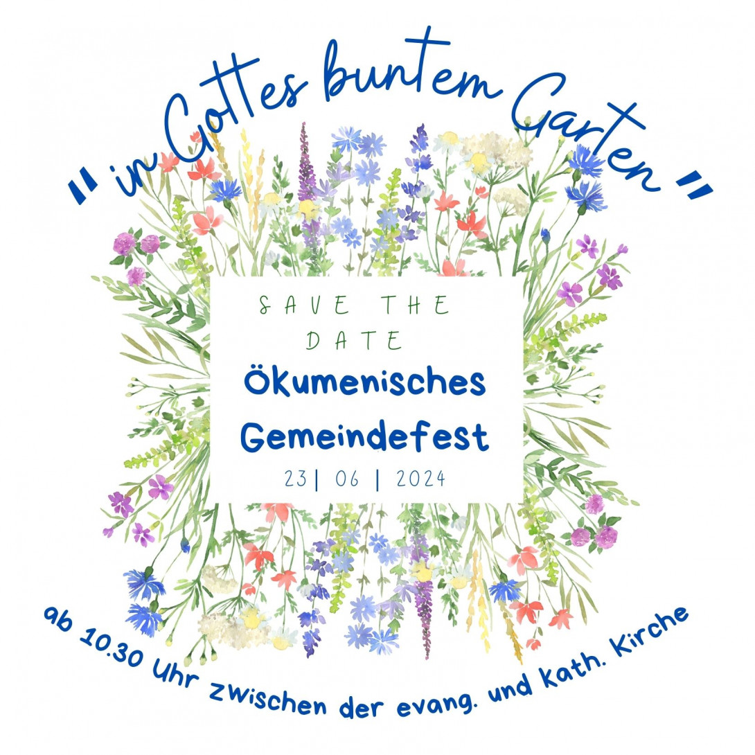 Eine Grafik mit vielen Wiesenblumen und dem Text: Ökumenisches Gemeindefest in Gottes buntem Garten, 23.06.24 ab 10.30 Uhr, zwischen der ev. und kath. Kirche